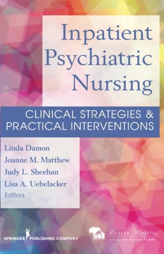 Linda Damon Inpatient Psychiatric Nursing Clinical Strategies & Practical Interventions 