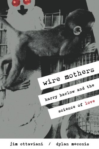 Jim Ottaviani/Wire Mothers & Inanimate Arms@ Harry Harlow and the Science of Love