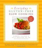 Kimberly Mayone Everyday Gluten Free Slow Cooking 140 Easy & Delicious Recipes 