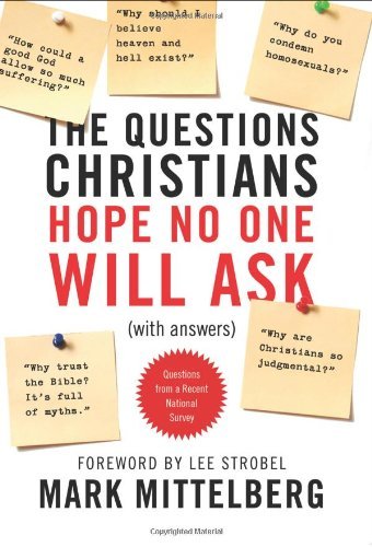 Mark Mittelberg/The Questions Christians Hope No One Will Ask@ (With Answers)@Special