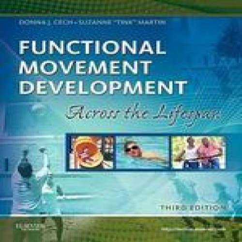 Donna J. Cech Functional Movement Development Across The Life Sp 0003 Edition; 