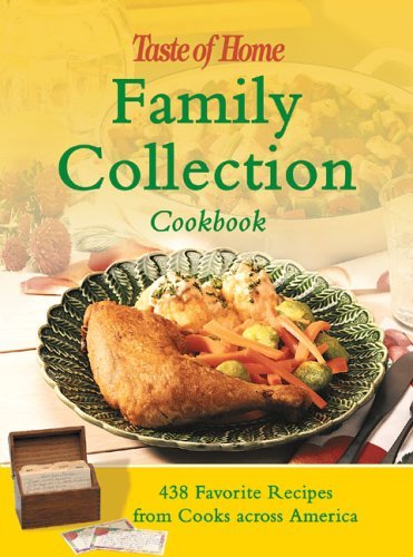 Reader's Digest Taste Of Home Family Collection Cookbook 438 Treasured Recipes From Cooks Across America 