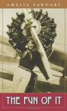 Amelia Earhart The Fun Of It 