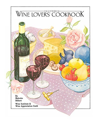 Malcolm Hebert California Wine Lover's Cookbook 