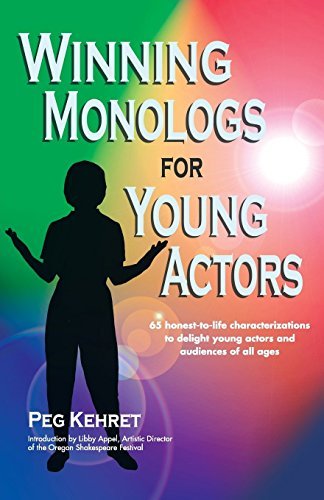 Peg Kehret/Winning Monologs for Young Actors@65 Honest-To-Life Characteriation to Delight Youn