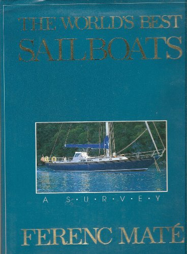 Ferenc M?t? The World's Best Sailboats A Survey 
