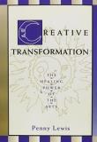 Penny Lewis Creative Transformation The Healing Power Of The Arts 
