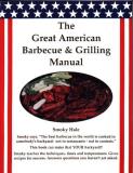 Smoky Hale The Great American Barbecue & Grilling Manual 