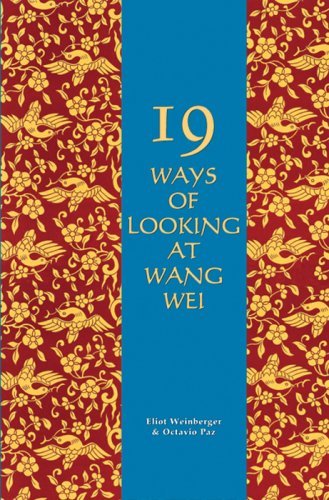 Eliot Weinberger 19 Ways Of Looking At Wang Wei 