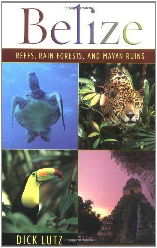 Dick Lutz Belize Reefs Rain Forests And Mayan Ruins 