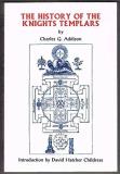 Charles G. Addison The History Of The Knights Templars Revised 