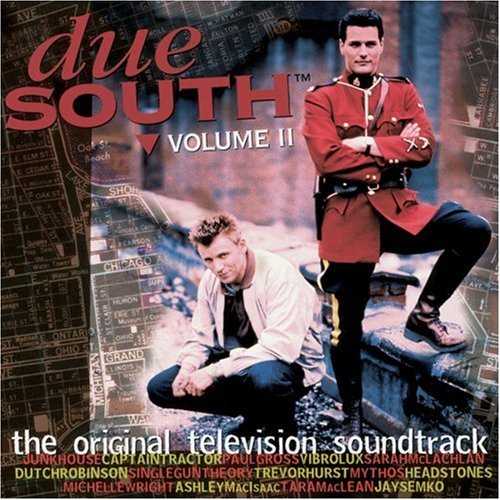 Due South/Vol. 2-Original Tv Soundtrack@Junkhouse/Tractor/Vibrolux@Mclachlan/Mythos/Wright/Semko