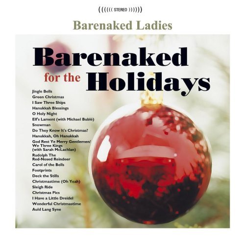 BARENAKED LADIES/BARENAKED FOR THE HOLIDAYS