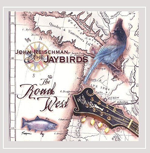 John & The Jaybirds Reischman/Road West