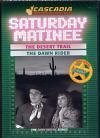 Saturday Matinee/Desert Trail/Dawn Rider@Clr@Chnr/2-On-1