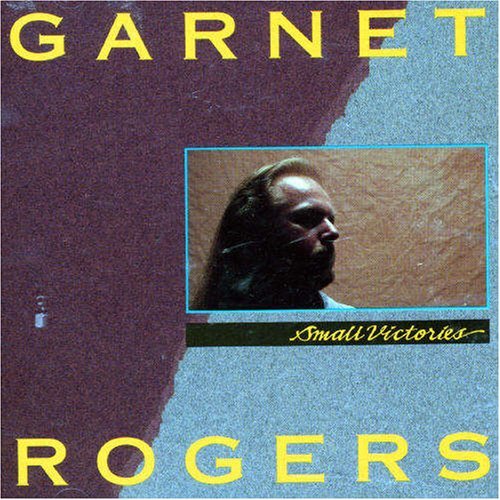 Garnet Rogers Small Victories 
