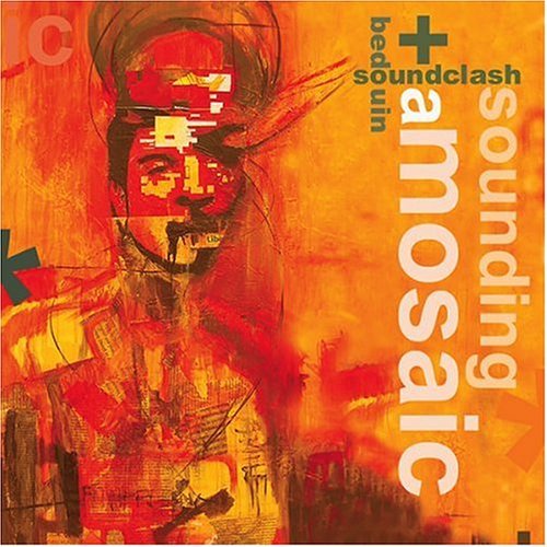 Bedouin Soundclash/Sounding A Mosaic