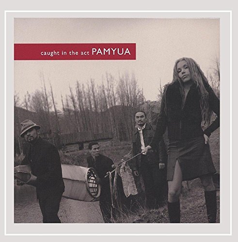 Pamyua/Caught In The Act