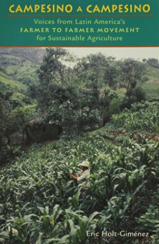 Eric Holt Gimenez Campesino A Campesino Voices From Latin America's Farmer To Farmer Move 