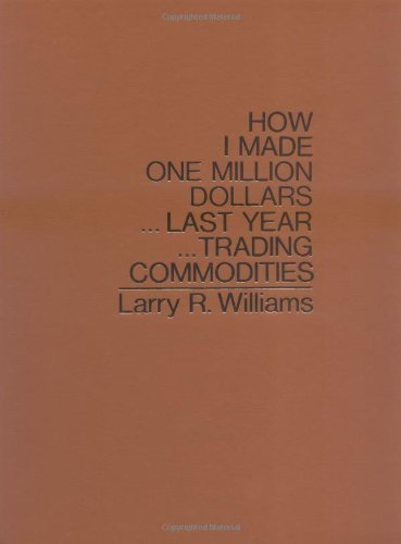 Larry Williams How I Made $1 000 000 Trading Commodities Last Yea 0003 Edition; 