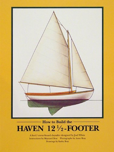 Maynard Bray How To Build The Haven Twelve & A Half Footer 