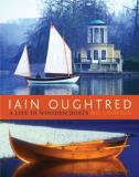 Nic Compton Iain Oughtred A Life In Wooden Boats 