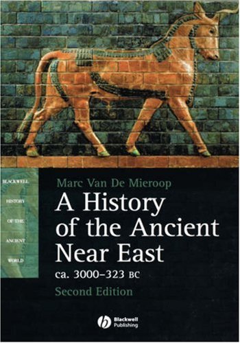 Marc Van De Mieroop A History Of The Ancient Near East Ca. 3000 323 0002 Edition;revised 