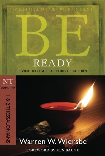 Warren W. Wiersbe Be Ready 1 & 2 Thessalonians Living In Light Of Christ's 