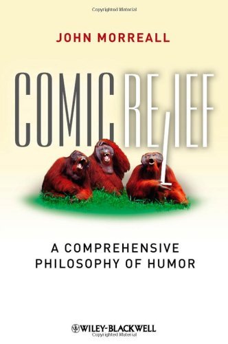 John Morreall Comic Relief A Comprehensive Philosophy Of Humor 