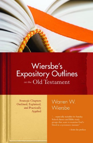 Warren W. Wiersbe Wiersbe's Expository Outlines On The Old Testament Strategic Chapters Outlined Explained And Pract 