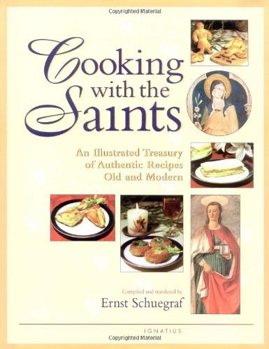Ernst Schuegraf Cooking With The Saints An Illustrated Treasury Of Authentic Recipes Old 