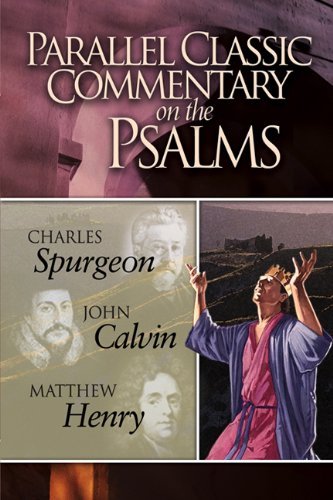Charles Haddon Spurgeon Parallel Classic Commentary On The Psalms 