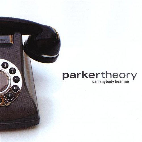 Parker Theory/Can Anybody Hear Me