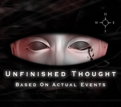 Unfinished Thought/Based On Actual Events