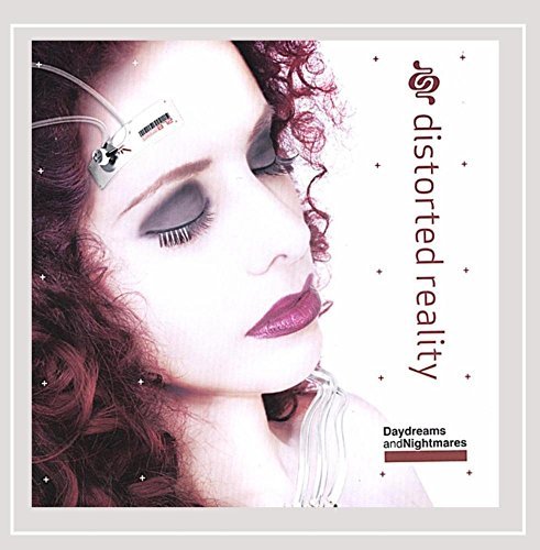 Distorted Reality/Daydreams & Nightmares