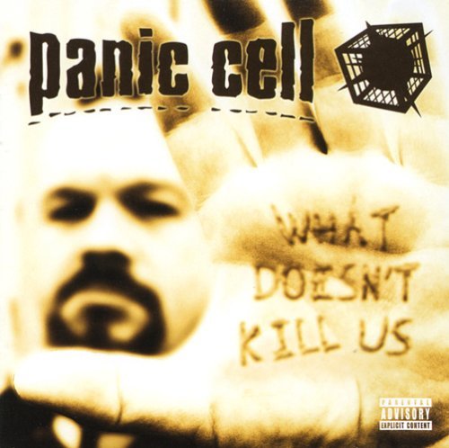 Panic Cell/What Doesn'T Kill Us