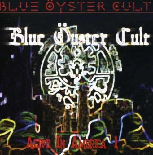 Blue Oyster Cult/Alive In America Part 1