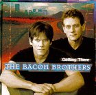 BACON BROTHERS/GETTING THERE