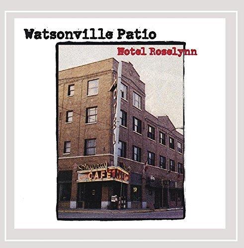 WATSONVILLE PATIO/HOTEL ROSELYNN