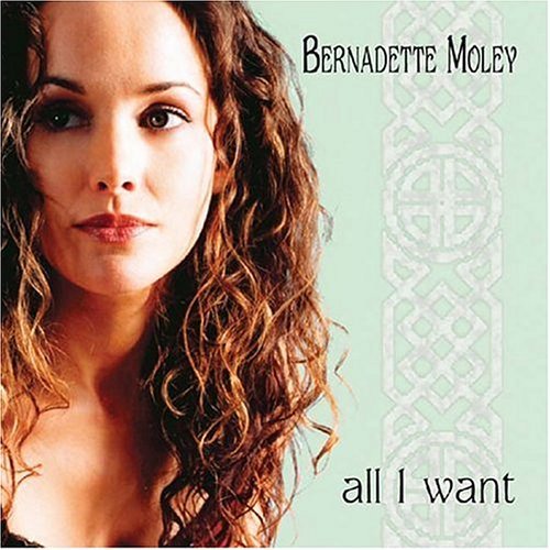 Bernadette Moley/All I Want