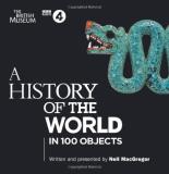 Neil Macgregor A History Of The World In 100 Objects 