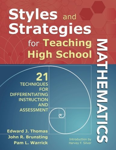 Edward J. Thomas Styles And Strategies For Teaching High School Mat 21 Techniques For Differentiating Instruction And 