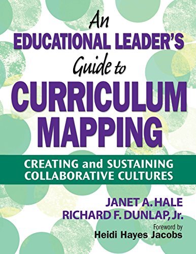 Janet A. Hale Educational Leader's Guide To Curriculum Mapping Creating And Sustaining Collaborative Cultures 