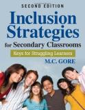 M. C. Gore Inclusion Strategies For Secondary Classrooms Keys For Struggling Learners 0002 Edition; 