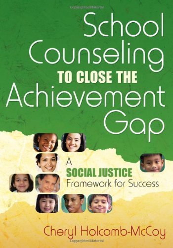 C. Heryl C. Holcomb Mccoy School Counseling To Close The Achievement Gap A Social Justice Framework For Success 