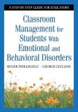 Roger Pierangelo Classroom Management For Students With Emotional A A Step By Step Guide For Educators 