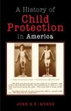 John E. B. Myers Child Protection In America 