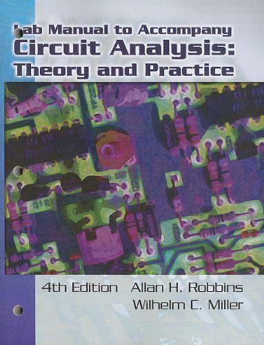 Allan H. Robbins Lab Manual To Accompany Circuit Analysis Theory And Practice 0004 Edition; 