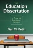 Dan W. Butin The Education Dissertation A Guide For Practitioner Scholars 