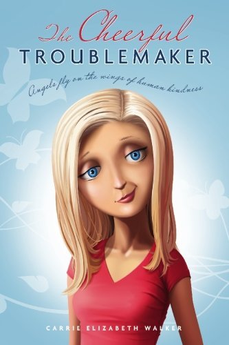 CARRIE ELIZABETH WALKER/Cheerful Troublemaker,The